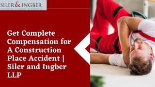 Get Complete Compensation for A Construction Place Accident | Siler and Ingber L