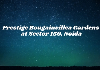 Prestige Bougainvillea Gardens Sector 150 Noida - Brochure