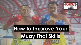 HOW TO IMPROVE YOUR MUAY THAI SKILLS
