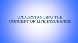 Understanding the Concept of Life Insurance