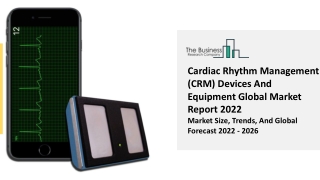 Cardiac Rhythm Management (CRM) Devices and Equipment Market Growth 2031