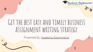 Get the best easy and timely business assignment writing strategy