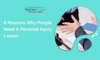 6 Reasons Why People Need A Personal Injury Lawyer