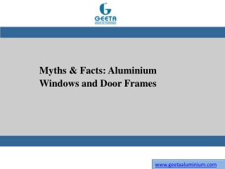 Myths & Facts Aluminium Windows and Door Frames