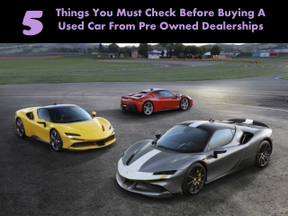 5 Things You Must Check Before Buying A Used Car From Pre Owned Dealerships