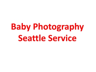 Baby Photography Seattle Service