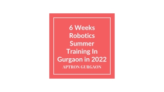 6 Weeks Robotics Summer Training In Gurgaon in 2022