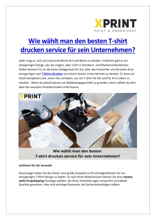 Erkunden wie man auswählen den besten T-Shirts drucken Service für Ihr Unternehm