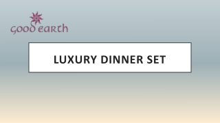 Benefits of Buying a Luxury Dinner Set