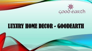 The Best Luxury Home Décor - Goodearth