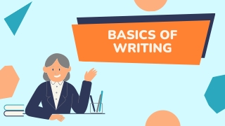 BASICS OF WRITING