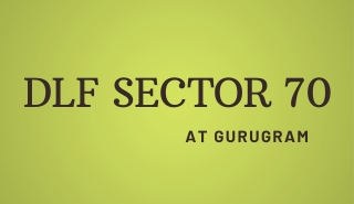 DLF Sector 70 at Gurugram - Download Brochure