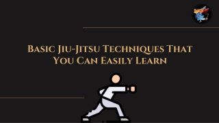 Basic Jiu-Jitsu Techniques That You Can Easily Learn