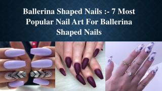 What are some designs for Ballerina shaped nails?