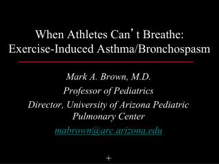 When Athletes Can ’ t Breathe: Exercise-Induced Asthma/Bronchospasm