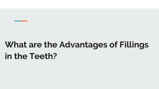 What are the Advantages of Fillings in the Teeth