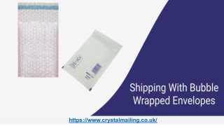 Make Shipping More Effective & Attractive With Bubble-Wrapped Envelopes