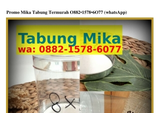 Promo Mika Tabung Termurah ౦882-I578-6౦77{WA}