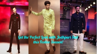 Get the Perfect Look with Jodhpuri Suit this Festive Season!