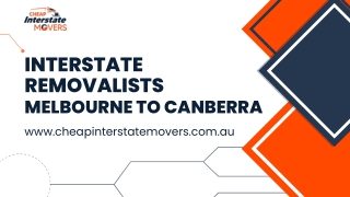 Interstate Removalists Melbourne to Canberra | Cheap Interstate Movers