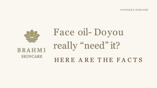 Face oil- Do you  really “need” it?