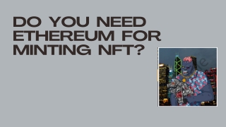 Do  you  need Ethereum  for minting  NFT