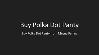 Buy Polka Dot Panty from Mesua Ferrea