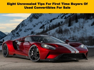 Eight Unrevealed Tips For First Time Buyers Of Used Convertibles For Sale