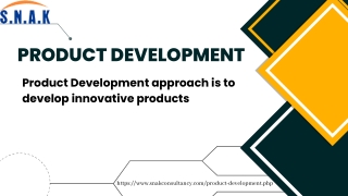 Product Development approach is to develop innovative products