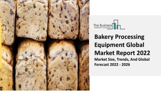 Bakery Processing Equipment Market Growth, Demand Factors And Analysis 2031