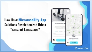 How Have Micromobility App Solutions Revolutionized Urban Transport Landscape?