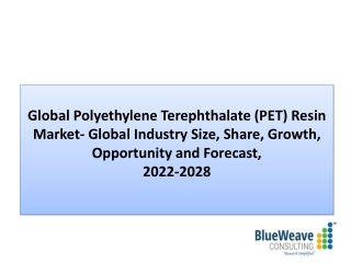 Polyethylene Terephthalate (PET) Resin Market Forecast 2022-2028