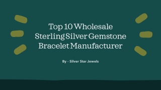 Top 10 Wholesale Sterling Silver Gemstone Bracelet Manufacturer​