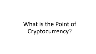 What is the Point of Cryptocurrency