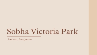 Sobha Victoria Park Hennur Bangalore | Brochure