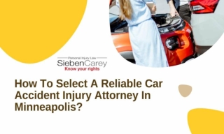 How To Select A Reliable Car Accident Injury Attorney In Minneapolis?