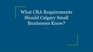 What CRA Requirements Should Calgary Small Businesses Know?