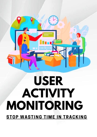 User Activity Monitoring (UAM)