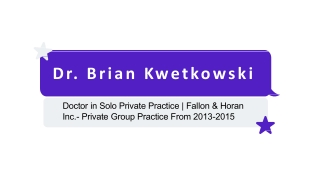 Dr. Brian Kwetkowski - A Notable Professional From Rhode Island