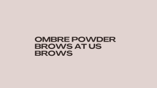 Ombre Powder Brows - PPT
