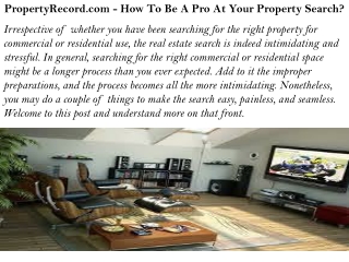 PropertyRecord.com - How To Be A Pro At Your Property Search?