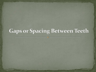 Gaps or Spacing Between Teeth