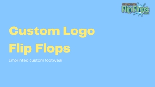 Buy custom made footwear’s – Custom Logo Flip Flops