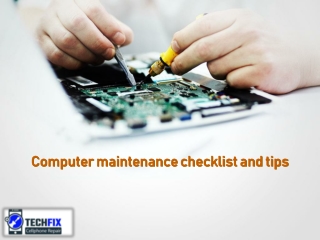 Computer maintenance checklist and tips
