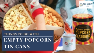 Know Many Ways to Reuse Popcorn Tins Significantly - Tin King USA