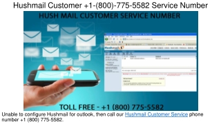 Hushmail Customer  1-(800)-775-5582 Helpline Number