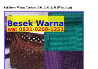 Beli Besek Warna Terbaru O8Зl-Oᒿ6O-lᒿ5l(whatsApp)