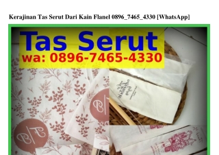 Kerajinan Tas Serut Dari Kain Flanel ౦8ᑫ6_ᜪԿ65_ԿЗЗ౦{WhatsApp}