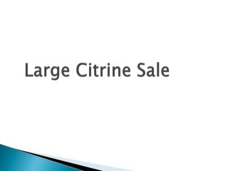 Large Citrine Sale