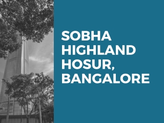 Sobha Highland Hosur, Bangalore | Brochure